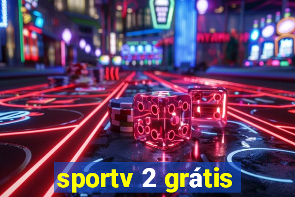 sportv 2 grátis